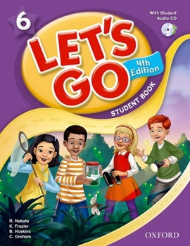 Hardcover Let's Go 6 Student Book with Audio CD: Language Level: Beginning to High Intermediate. Interest Level: Grades K-6. Approx. Reading Level: K-4 Book