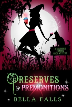 Preserves & Premonitions - Book #7 of the Southern Charms Cozy Mystery