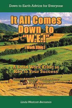 Paperback It All Comes Down to "W.E.!": A Solid Work Ethic is Key to Your Success Book