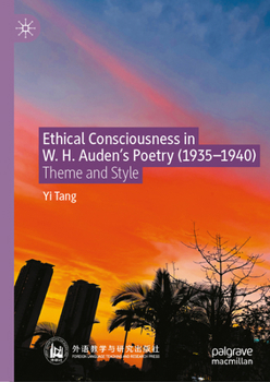 Ethical Consciousness in W.H. Auden's Poetry (1935?1940): Theme and Style