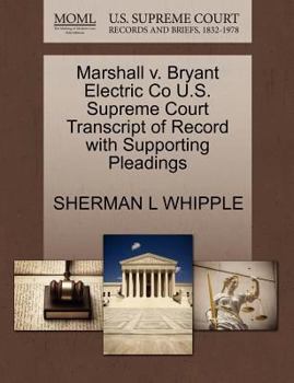 Paperback Marshall V. Bryant Electric Co U.S. Supreme Court Transcript of Record with Supporting Pleadings Book