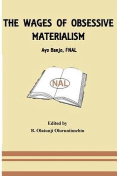 Paperback The Wages of Obsessive Materialism Book