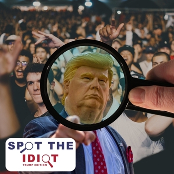 Paperback Spot The Idiot: Trump Edition Book