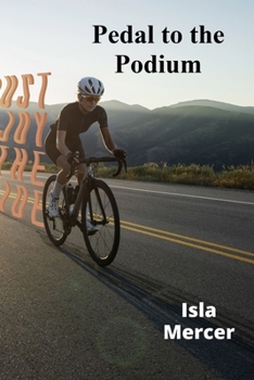 Paperback Pedal to the Podium: Bicycle Racing Tactics and Training Regimens For Peak Performance Book