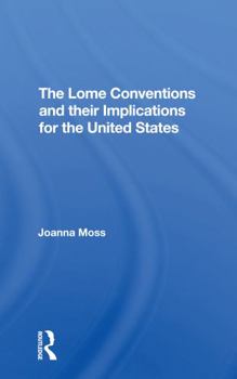 Paperback The Lome Conventions and Their Implications for the United States Book