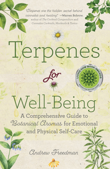 Paperback Terpenes for Well-Being: A Comprehensive Guide to Botanical Aromas for Emotional and Physical Self-Care (Natural Herbal Remedies Aromatherapy G Book