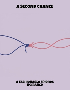 Paperback A Second Chance: A Fashionable Friends Romance Book