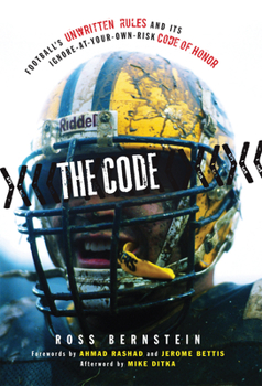 Hardcover The Code: Football's Unwritten Rules and Its Ignore-At-Your-Own-Risk Code of Honor Book