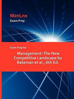 Paperback Exam Prep for Management: The New Competitive Landscape by Bateman et al., 6th Ed. Book