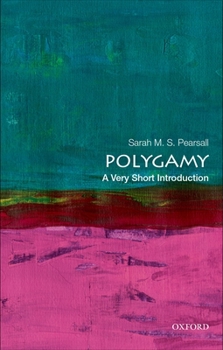 Polygamy: A Very Short Introduction - Book #697 of the Very Short Introductions