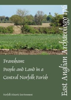 Paperback EAA 176: Fransham: People and land in a central Norfolk parish from the Palaeolithic to the eve of Parliamentary Enclosure Book