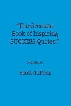 Paperback The Greatest Book of Inspiring SUCCESS Quotes Book