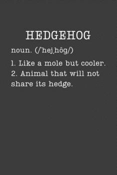 Paperback Hedgehog: Funny Pet Gifts For Owners - Small Lined Writing Journal or Notebook (Card Alternative) (Definition, Humor) Book
