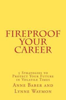 Paperback FireProof Your Career: 5 Strategies to Protect Your Future in Volatile Times Book