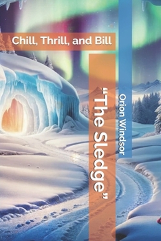 “The Sledge”: Chill, Thrill, and Bill