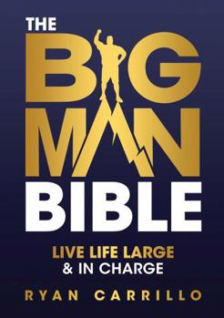 Paperback The Big Man Bible: Live Life Large & In Charge Book