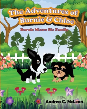 Paperback The Adventures of Burnie & Chloe: Burnie Misses His Family Book