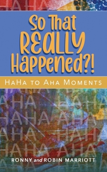 Paperback So That REALLY Happened?! - HaHa to Aha Moments Book