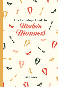 Hardcover Her Ladyship's Guide to Modern Manners Book