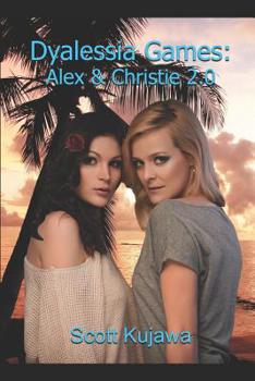 Paperback Dyalessia Games: Alex & Christie 2.0 (Dyalessia Games Book 4) Book