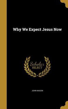 Hardcover Why We Expect Jesus Now Book
