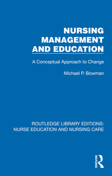 Hardcover Nursing Management and Education: A Conceptual Approach to Change Book
