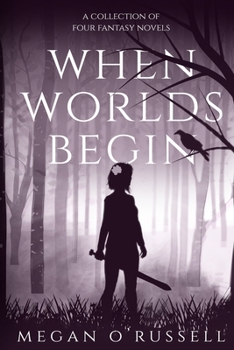 Paperback When Worlds Begin: A Collection of Four Fantasy Novels Book