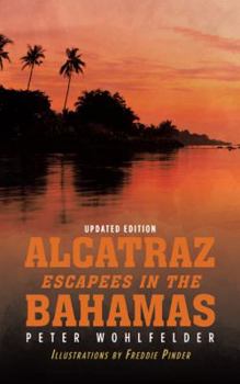 Paperback Alcatraz Escapees in the Bahamas: Updated Edition Book