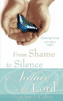 Paperback FROM SHAME TO SILENCE TO SOLACE IN THE LORD Book
