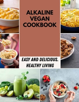 Paperback Alkaline Vegan Cookbook: Easy Tools and Techniques Coffee, Espresso Drinks to Make at Home Book
