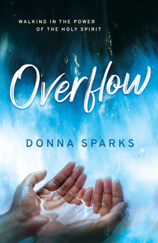 Paperback Overflow: Walking in the Power of the Holy Spirit Book