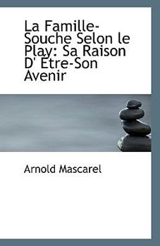 Paperback La Famille-Souche Selon Le Play: Sa Raison D' Etre-Son Avenir Book