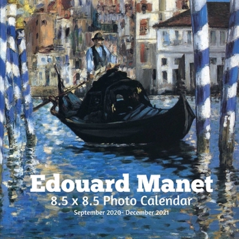 Edouard Manet 8.5 X 8.5 Calendar September 2020 -December 2021: Impressionist - Art Calendar - Monthly Calendar with U.S./UK/ Canadian/Christian/Jewish/Muslim Holidays- Art Paintings