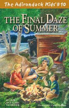 Paperback The Adirondack Kids #10: The Final Daze of Summer Book