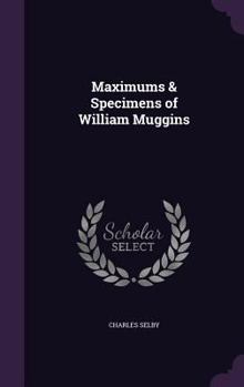 Hardcover Maximums & Specimens of William Muggins Book