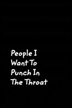 Paperback People I Want To Punch In The Throat: Black Cover Design Gag Notebook, Journal Book