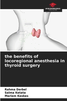Paperback The benefits of locoregional anesthesia in thyroid surgery Book