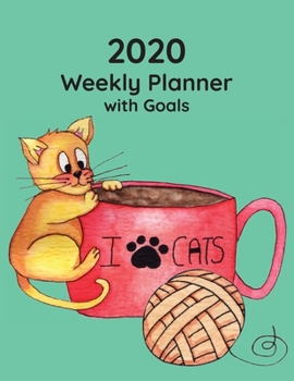 2020 Weekly Planner with Goals: Schedule your days to achieve your dreams in this beautiful 8.5 x 11 cute cat and coffee cup notebook with space for your appointments, priorities, and notes.