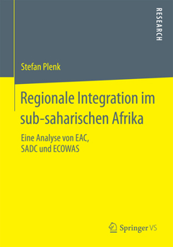 Paperback Regionale Integration Im Sub-Saharischen Afrika: Eine Analyse Von Eac, Sadc Und Ecowas [German] Book