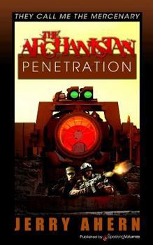 The Afghanistan Penetration - Book #15 of the  Call Me the Mercenary