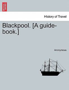 Paperback Blackpool. [A Guide-Book.] Book