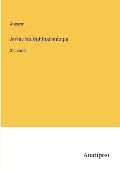 Paperback Archiv für Ophthalmologie: 37. Band [German] Book