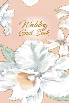 Paperback Wedding Guest Book: Wedding Guest Inpirational Message Advice Book for Newly Wed Book