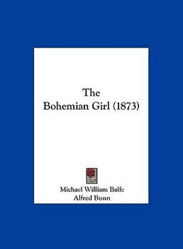 Hardcover The Bohemian Girl (1873) Book