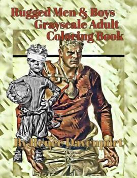 Paperback Rugged Men & Boys Grayscale Adult Coloring Book: 30 Bonus Special Effects Coloring Pages Book