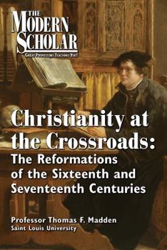 Audio CD Christianity at the Crossroads: The Reformations of the Sixteenth and Seventeenth Centuries Book