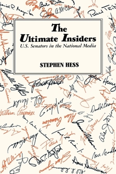 Paperback The Ultimate Insiders: U.S. Senators in the National Media Book
