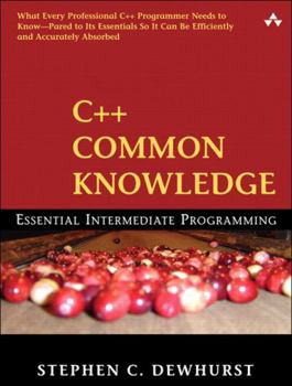 Paperback C++ Common Knowledge: Essential Intermediate Programming Book