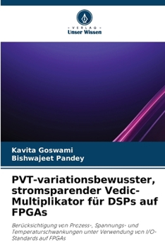PVT-variationsbewusster, stromsparender Vedic-Multiplikator für DSPs auf FPGAs (German Edition)