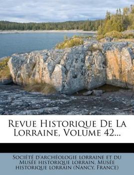 Paperback Revue Historique de la Lorraine, Volume 42... [French] Book